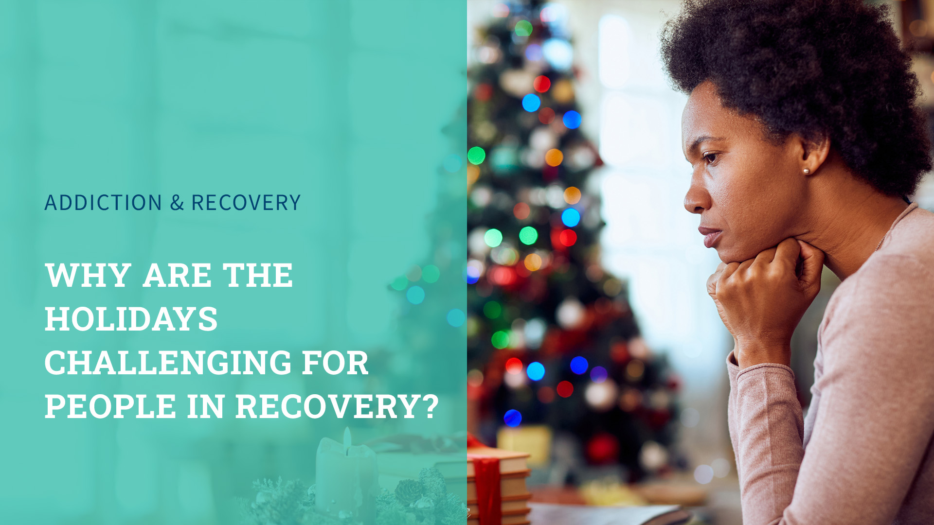 Why Are the Holidays Challenging for People in Recovery?