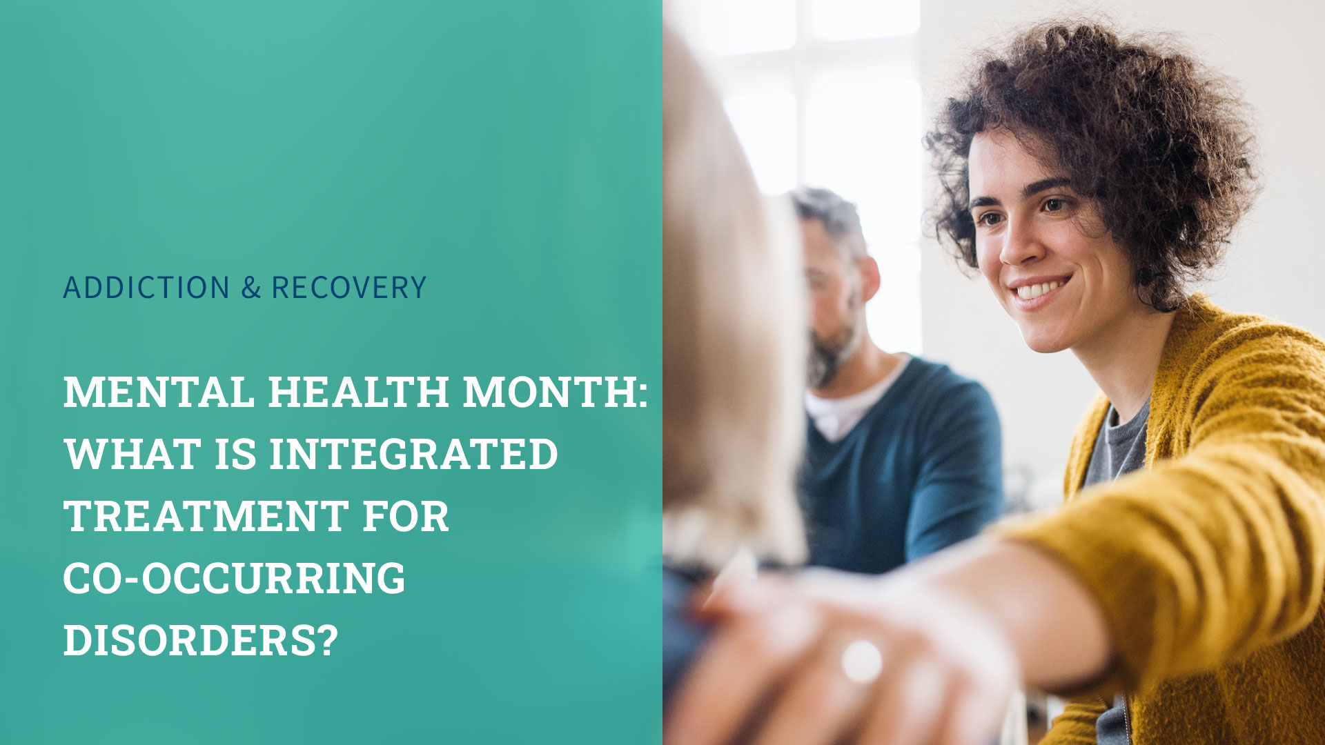 Mental Health Month: What is Integrated Treatment for Co-Occurring Disorders?