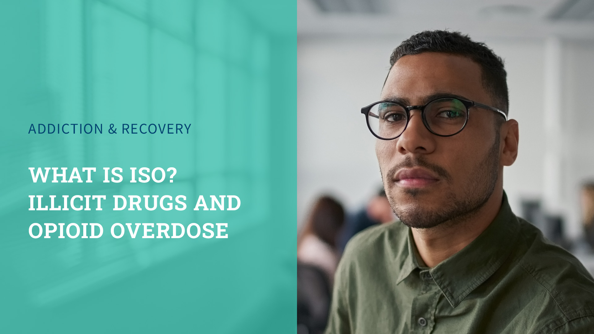 What is ISO? Illicit Drugs and Opioid Overdose