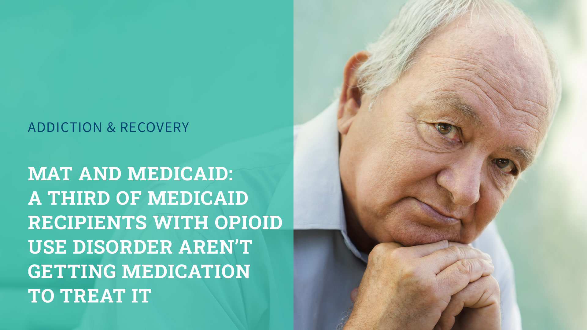 MAT and Medicaid: A Third of Medicaid Recipients With Opioid Use Disorder Aren’t Getting Medication to Treat It